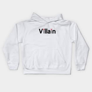 Villain being a villain creative typography design Kids Hoodie